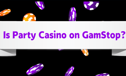 Is Party Casino on GamStop?