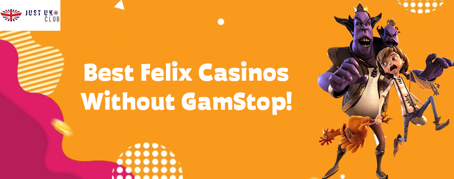 Best Felix Gaming Casinos Not on GamStop