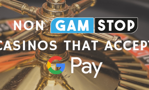 Non GamStop Casinos That Accept Google Pay