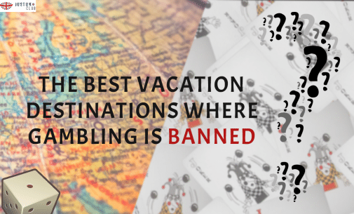 The Best Vacation Destinations Where Gambling Is Banned