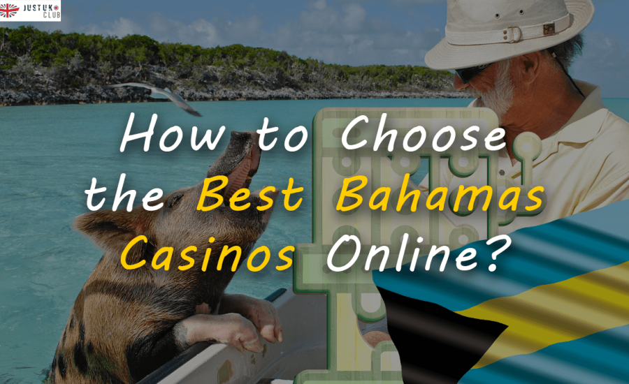 How to Choose the Best Bahamas Casinos Online?