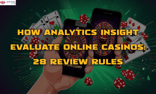 How Analytics Insight Evaluate Online Casinos: 28 Review Rules