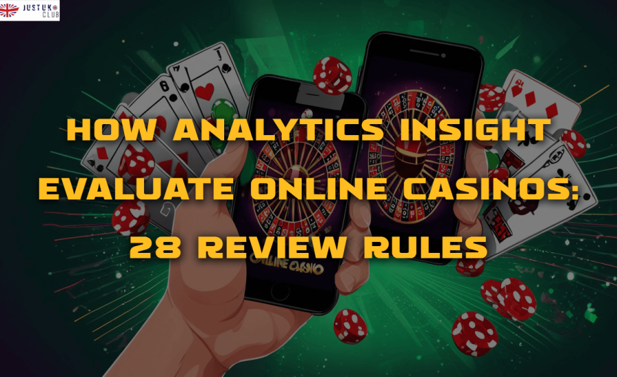 How Analytics Insight Evaluate Online Casinos: 28 Review Rules