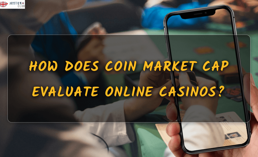 How Does Coin Market Cap Evaluate Online Casinos?