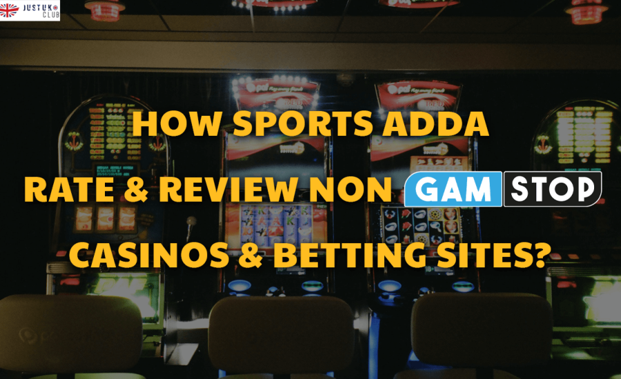 How Sports Adda Rate & Review Non GamStop Casinos & Betting Sites?