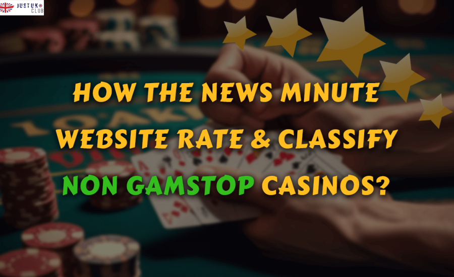 How the News Minute Website Rate & Classify Non GamStop Casinos?