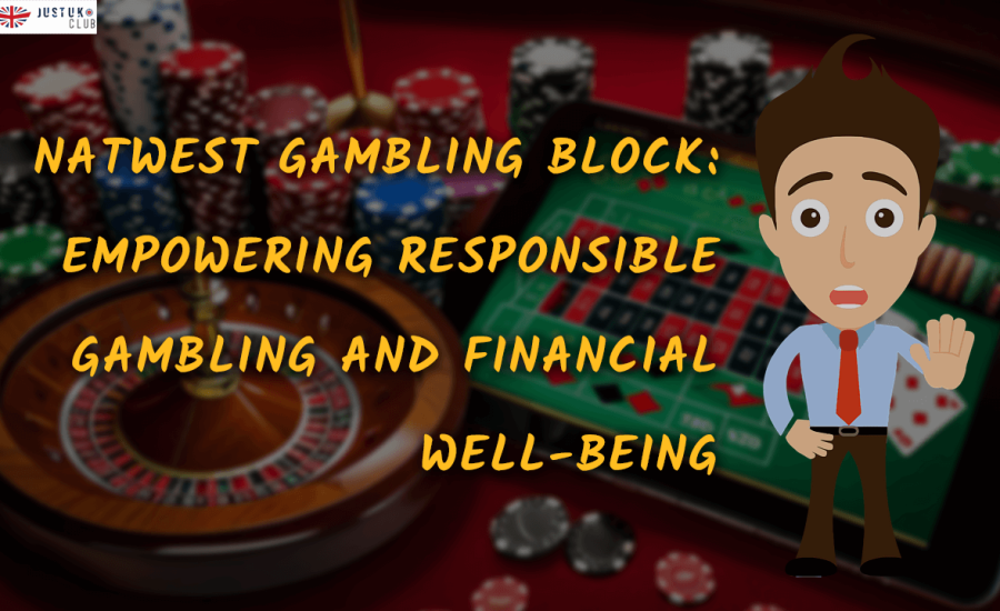 Natwest Gambling Block: Empowering Responsible Gambling and Financial Well-being