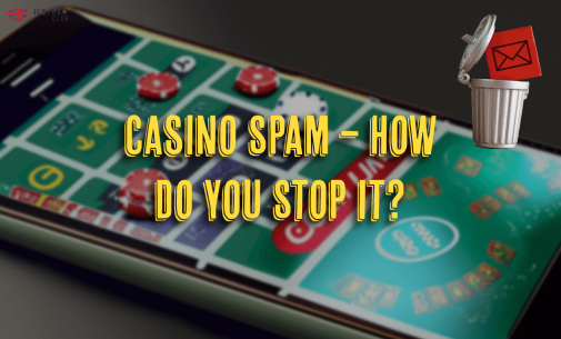 Casino Spam – How Do You Stop It?