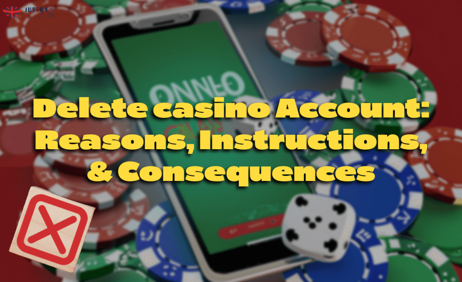 Delete casino Account: Reasons, Instructions, & Consequences