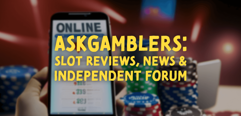 AskGamblers: Slot Reviews, News & Independent Forum