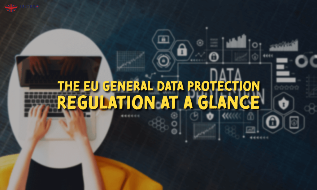 The EU General Data Protection Regulation at a Glance