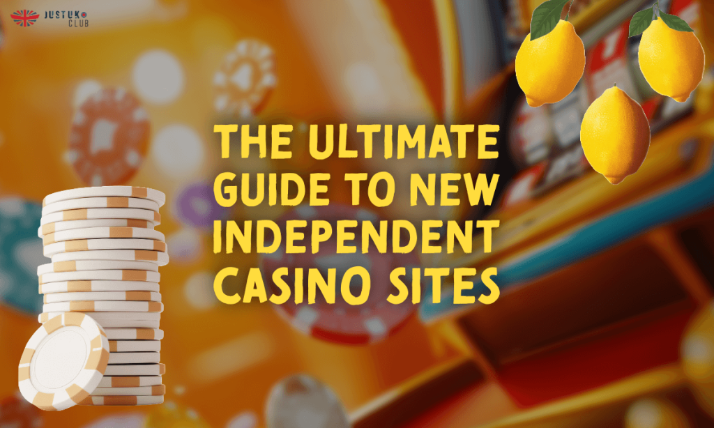 banner justuk The Ultimate Guide to New Independent Casino Sites