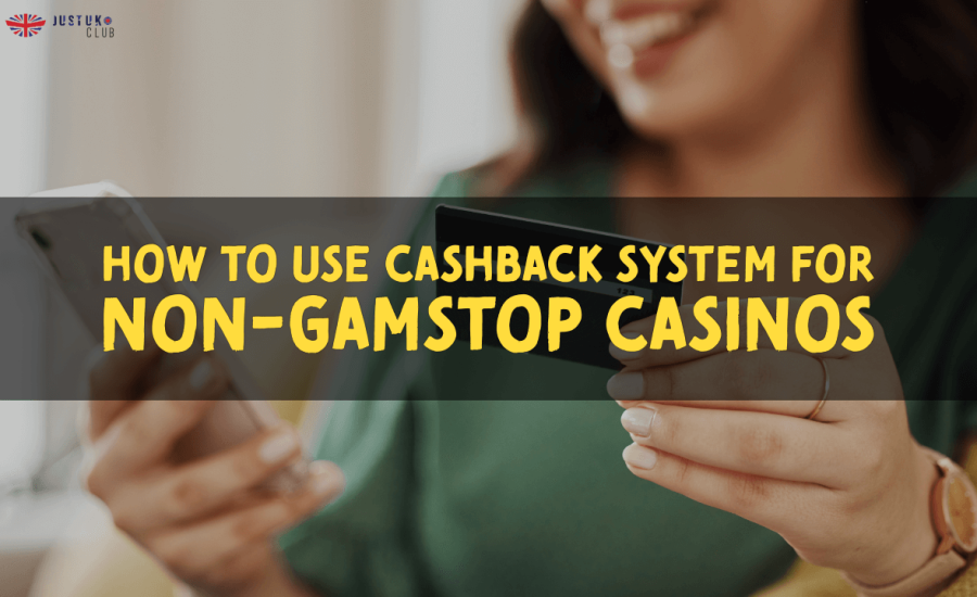 How To Use Cashback System For Non-Gamstop Casinos