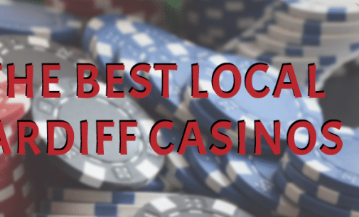 The Best Local Cardiff Casinos