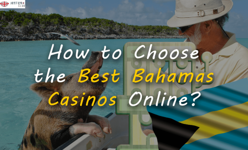 How to Choose the Best Bahamas Casinos Online?