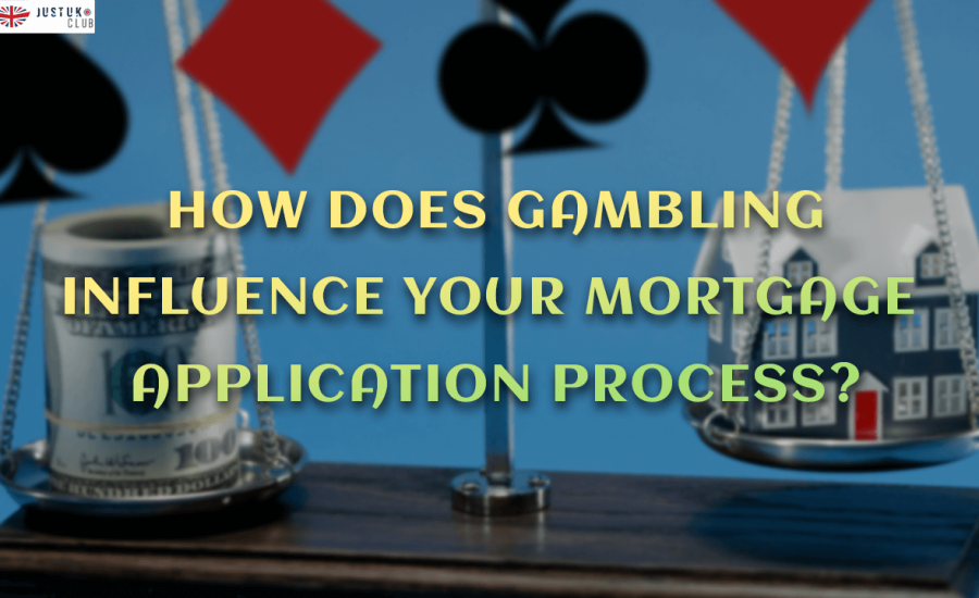 How Does Gambling Influence Your Mortgage Application Process