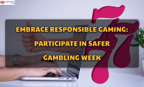 Embrace Responsible Gaming: Participate in Safer Gambling Week