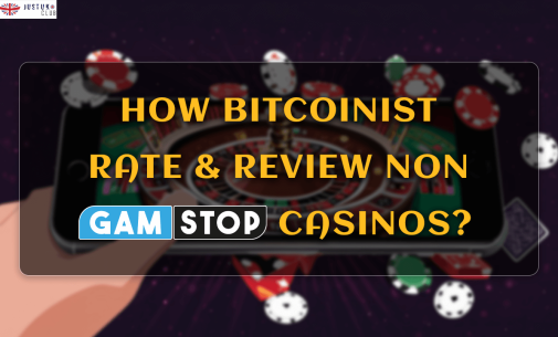 How Bitcoinist Rate & Review Non GamStop Casinos?